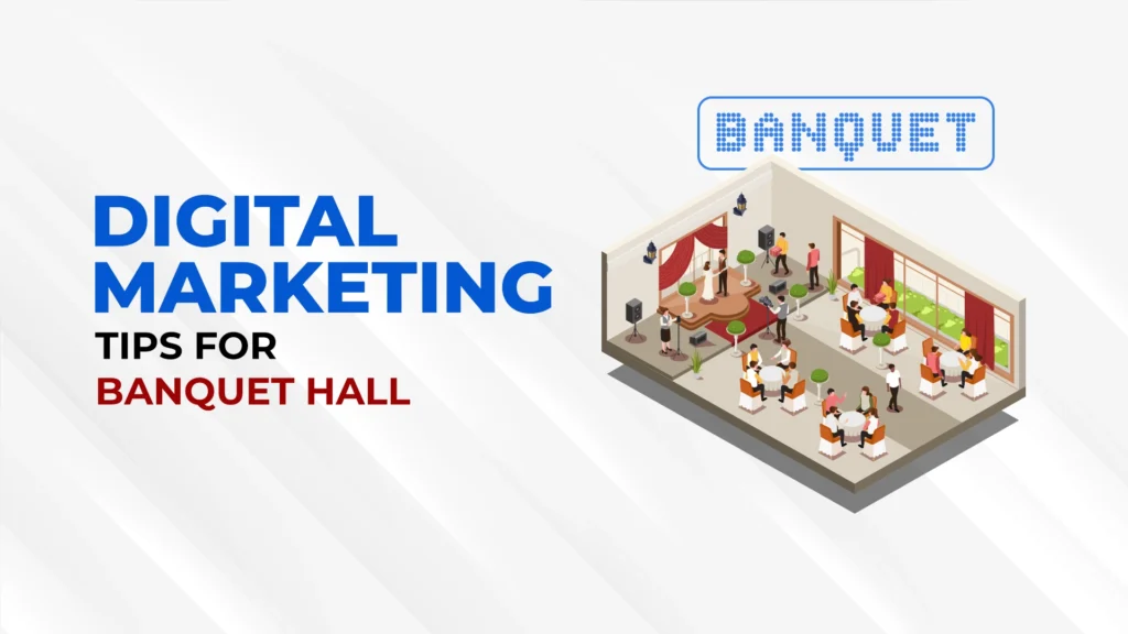 Digital Marketing Tips for Banquet Hall