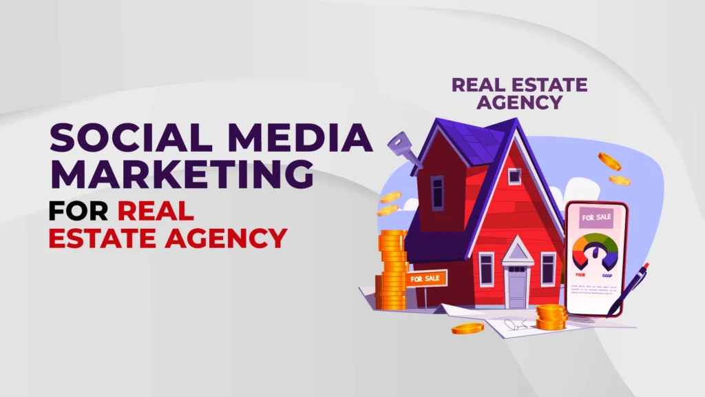Social Media Marketing for Real Estate Agency