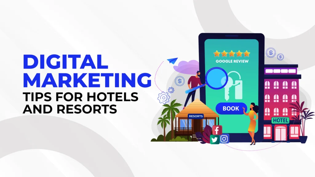 digital marketing tips for hotels resorts