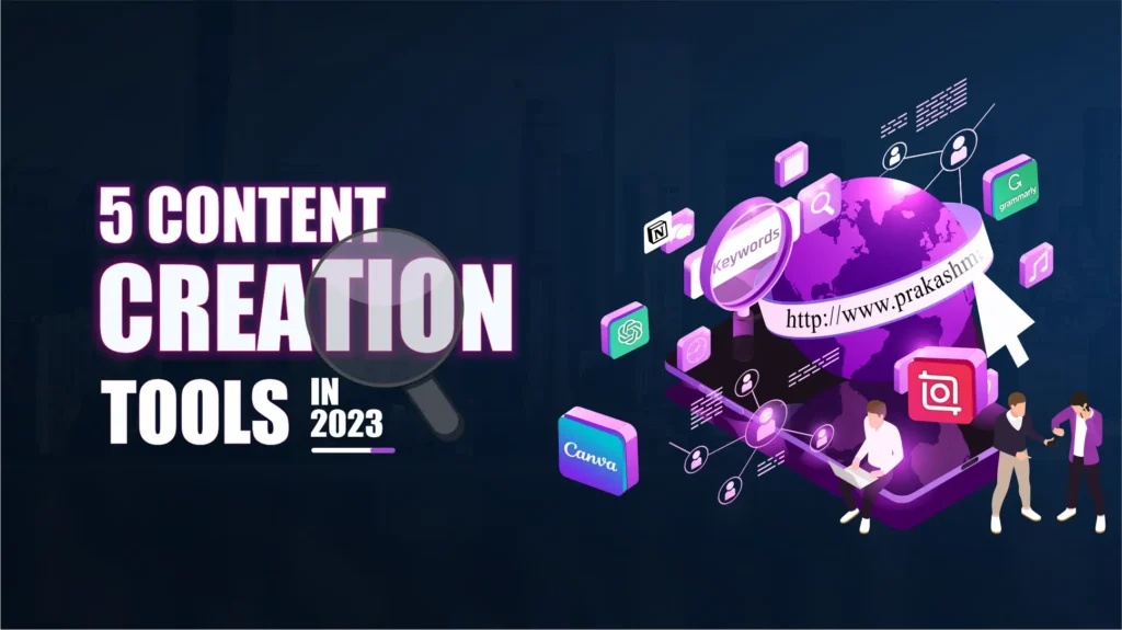 5 Content Creation Tools for 2023